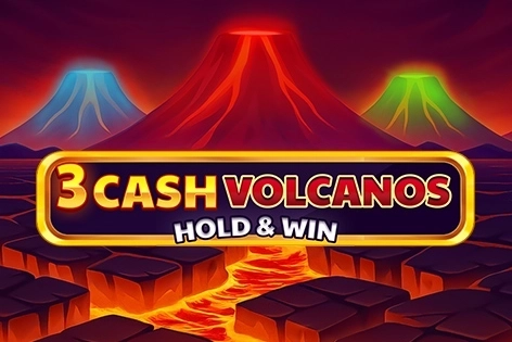 3 Cash Volcanos: Hold & Win