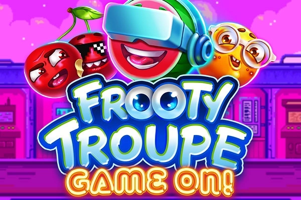 Frooty Troupe – Game On!